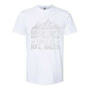 Dad Joke Word Pun Mountains ArenT Funny TheyRe Hill Areas Softstyle CVC T-Shirt