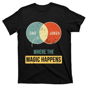 Dad jokes where the magic happens T-Shirt