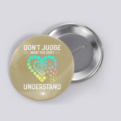 Dont Judge What You Dont Understand Autism Puzzle Heart Button