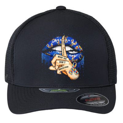 Don't Judge What You Don't Understand Autism Awareness Lips Flexfit Unipanel Trucker Cap