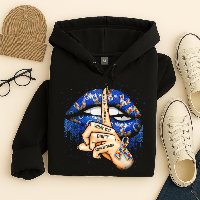 Don't Judge What You Don't Understand Autism Awareness Lips Hoodie