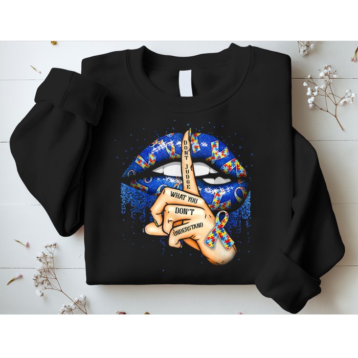 Don't Judge What You Don't Understand Autism Awareness Lips Sweatshirt