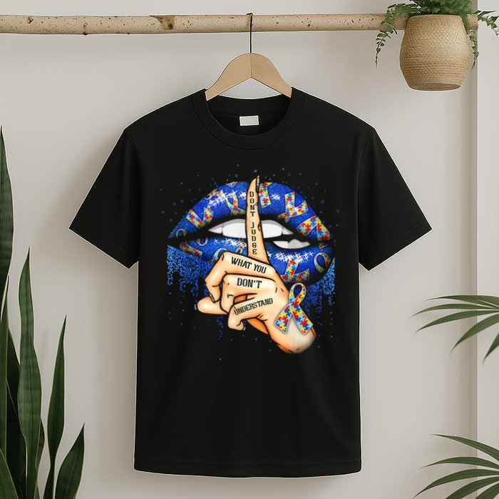Don't Judge What You Don't Understand Autism Awareness Lips T-Shirt