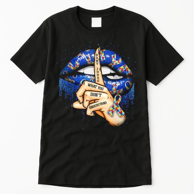 Don't Judge What You Don't Understand Autism Awareness Lips Tall T-Shirt