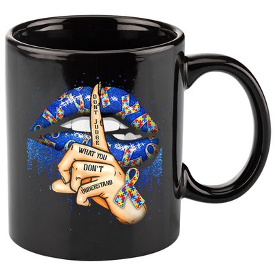 Don't Judge What You Don't Understand Autism Awareness Lips 11oz C Handle Ceramic Mug
