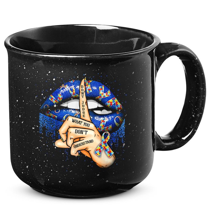 Don't Judge What You Don't Understand Autism Awareness Lips 15oz Campfire Ceramic Mug