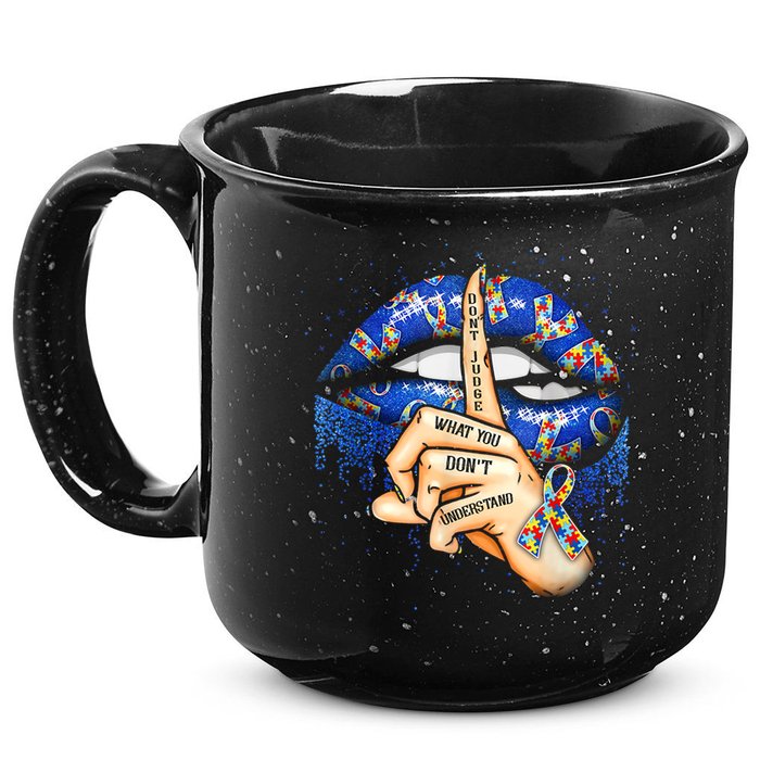 Don't Judge What You Don't Understand Autism Awareness Lips 15oz Campfire Ceramic Mug