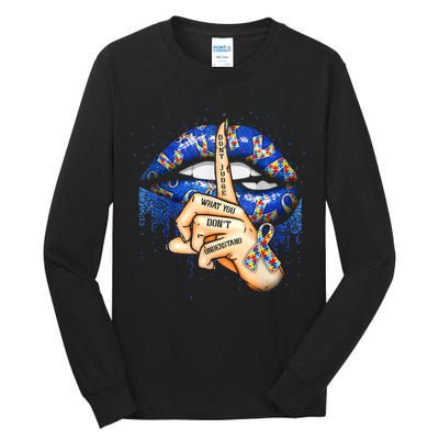 Don't Judge What You Don't Understand Autism Awareness Lips Tall Long Sleeve T-Shirt
