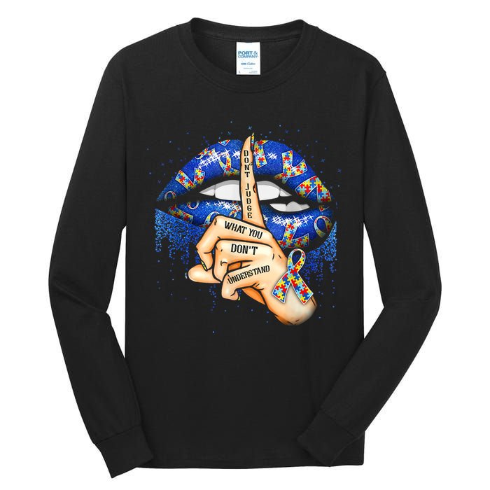 Don't Judge What You Don't Understand Autism Awareness Lips Tall Long Sleeve T-Shirt