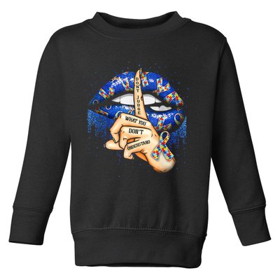 Don't Judge What You Don't Understand Autism Awareness Lips Toddler Sweatshirt