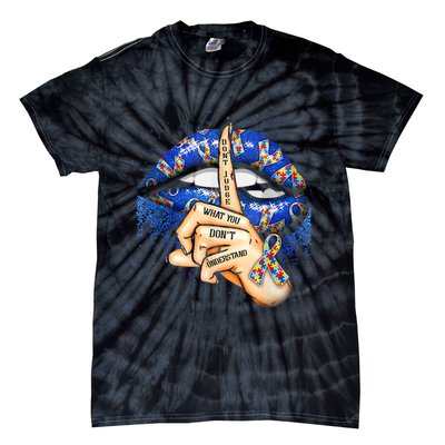 Don't Judge What You Don't Understand Autism Awareness Lips Tie-Dye T-Shirt
