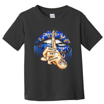Don't Judge What You Don't Understand Autism Awareness Lips Toddler T-Shirt