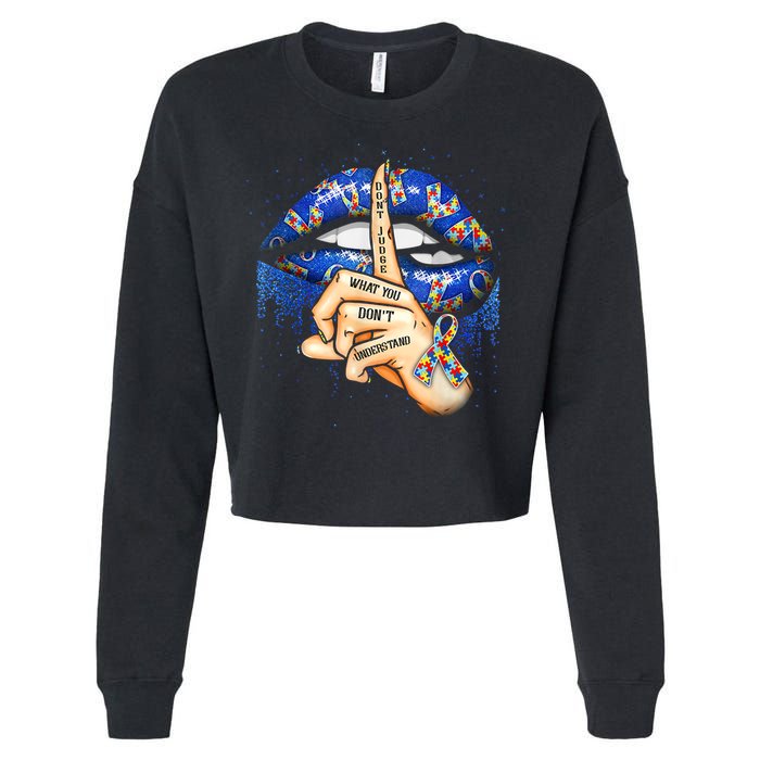 Don't Judge What You Don't Understand Autism Awareness Lips Cropped Pullover Crew