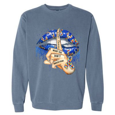 Don't Judge What You Don't Understand Autism Awareness Lips Garment-Dyed Sweatshirt