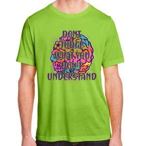 Dont Judge What You Dont Understand Mental Health Awareness Adult ChromaSoft Performance T-Shirt