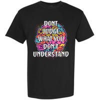 Dont Judge What You Dont Understand Mental Health Awareness Garment-Dyed Heavyweight T-Shirt