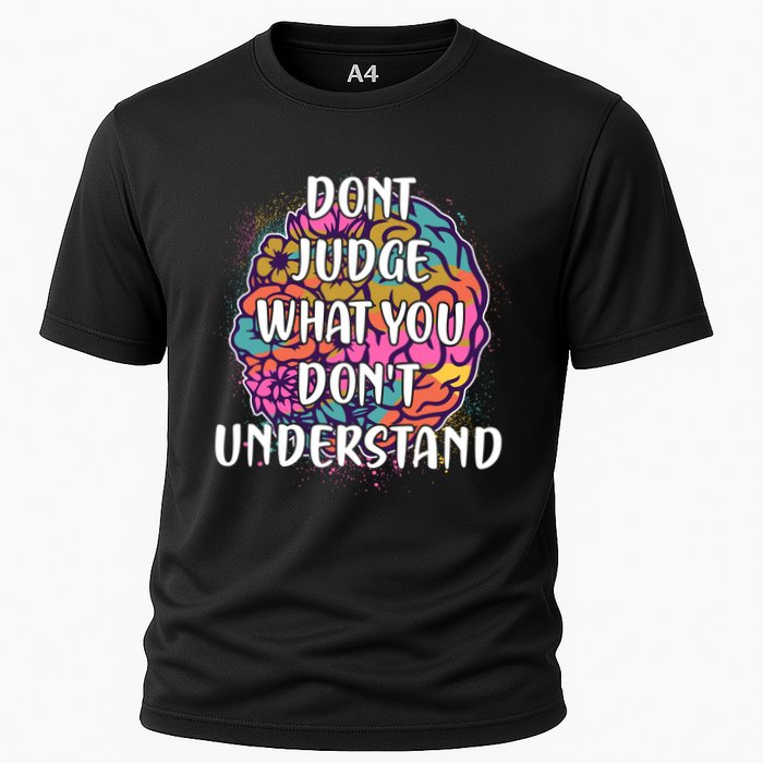 Dont Judge What You Dont Understand Mental Health Awareness Performance Shirt