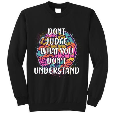 Dont Judge What You Dont Understand Mental Health Awareness Sweatshirt