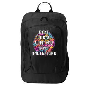 Dont Judge What You Dont Understand Mental Health Awareness City Backpack