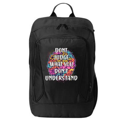 Dont Judge What You Dont Understand Mental Health Awareness City Backpack