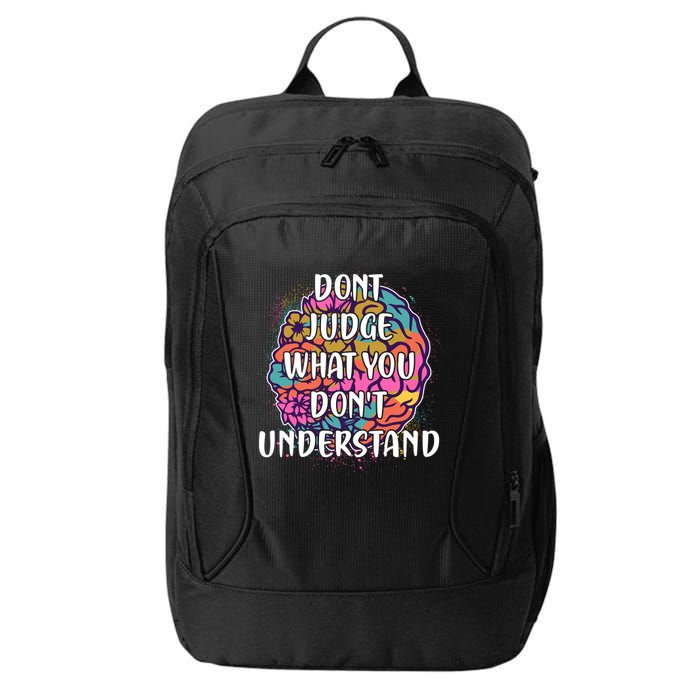 Dont Judge What You Dont Understand Mental Health Awareness City Backpack
