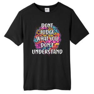 Dont Judge What You Dont Understand Mental Health Awareness Tall Fusion ChromaSoft Performance T-Shirt