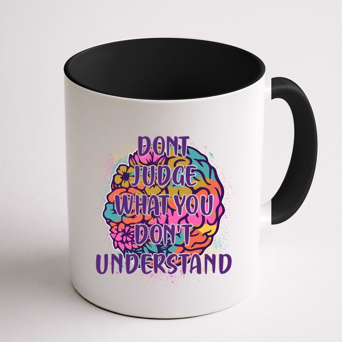 Dont Judge What You Dont Understand Mental Health Awareness Mug