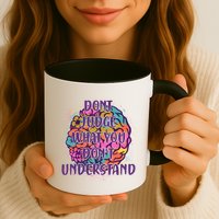Dont Judge What You Dont Understand Mental Health Awareness Mug