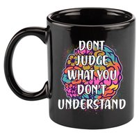 Dont Judge What You Dont Understand Mental Health Awareness 11oz C Handle Ceramic Mug