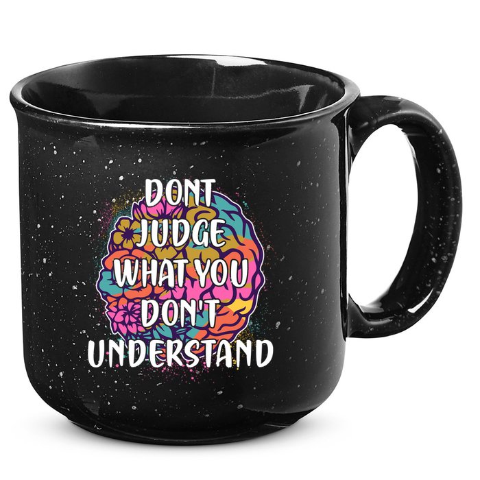 Dont Judge What You Dont Understand Mental Health Awareness 15oz Campfire Ceramic Mug