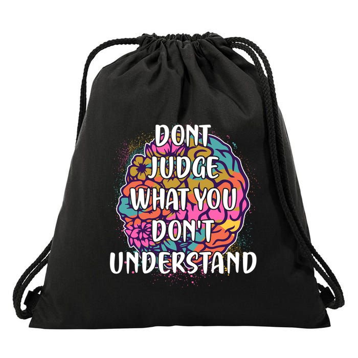 Dont Judge What You Dont Understand Mental Health Awareness Drawstring Bag