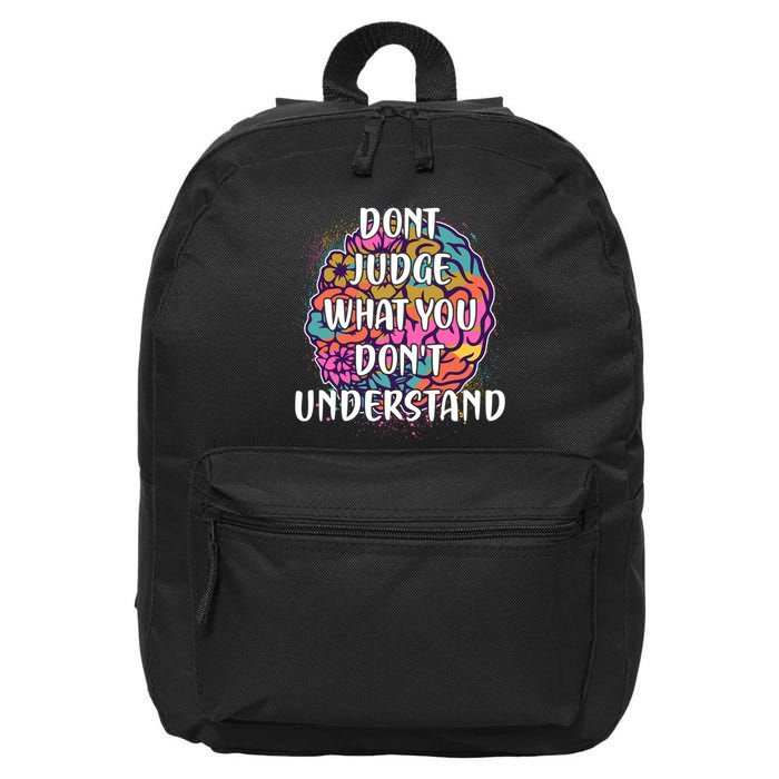 Dont Judge What You Dont Understand Mental Health Awareness 16 in Basic Backpack
