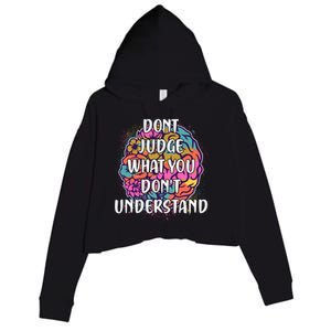 Dont Judge What You Dont Understand Mental Health Awareness Crop Fleece Hoodie