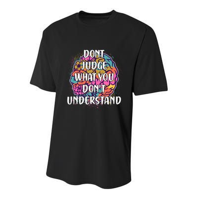 Dont Judge What You Dont Understand Mental Health Awareness Youth Performance Sprint T-Shirt