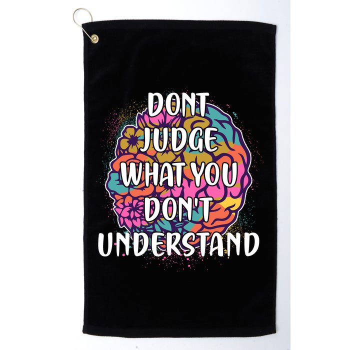 Dont Judge What You Dont Understand Mental Health Awareness Golf Towel