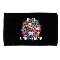 Dont Judge What You Dont Understand Mental Health Awareness Microfiber Hand Towel
