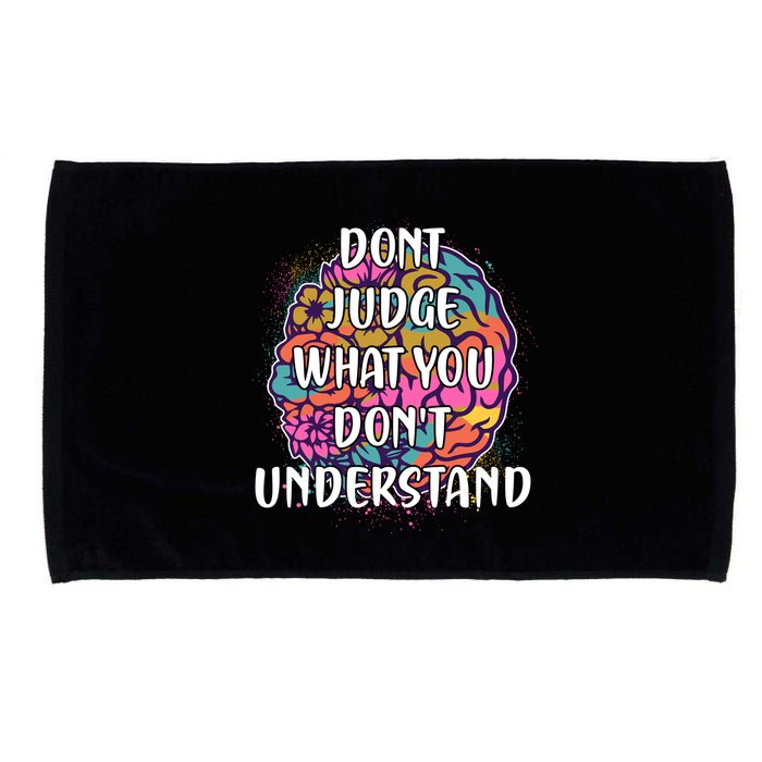 Dont Judge What You Dont Understand Mental Health Awareness Microfiber Hand Towel