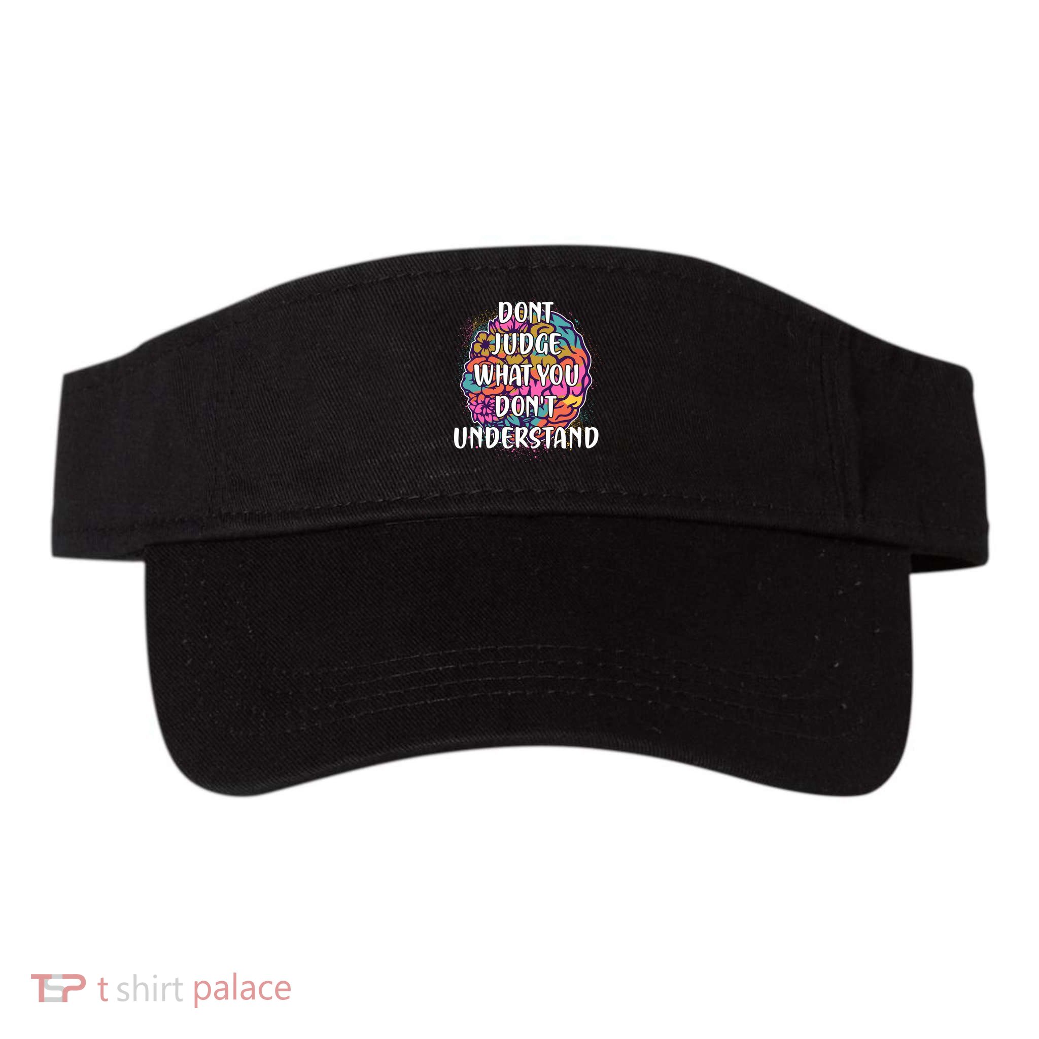Dont Judge What You Dont Understand Mental Health Awareness Visor