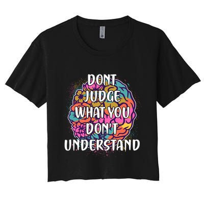 Dont Judge What You Dont Understand Mental Health Awareness Crop Top