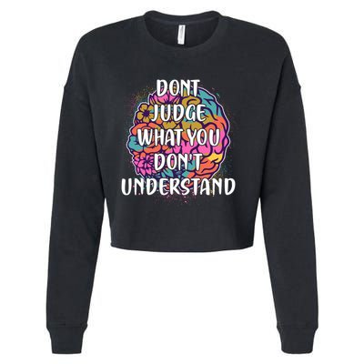 Dont Judge What You Dont Understand Mental Health Awareness Cropped Pullover Crew