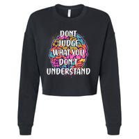 Dont Judge What You Dont Understand Mental Health Awareness Cropped Pullover Crew