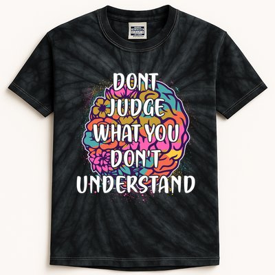 Dont Judge What You Dont Understand Mental Health Awareness Kids Tie-Dye T-Shirt