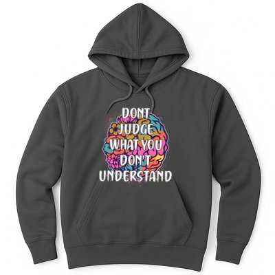 Dont Judge What You Dont Understand Mental Health Awareness Hoodie