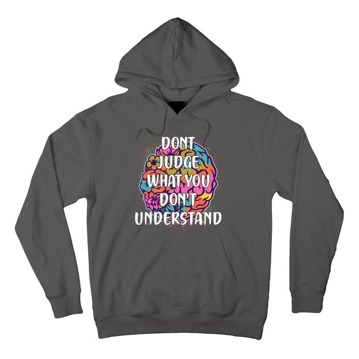 Dont Judge What You Dont Understand Mental Health Awareness Hoodie