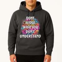 Dont Judge What You Dont Understand Mental Health Awareness Hoodie