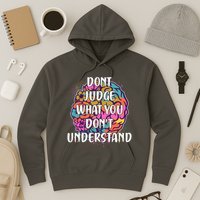 Dont Judge What You Dont Understand Mental Health Awareness Hoodie