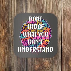 Dont Judge What You Dont Understand Mental Health Awareness Coaster