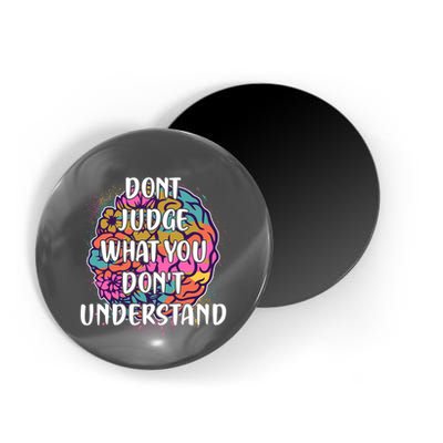 Dont Judge What You Dont Understand Mental Health Awareness Magnet