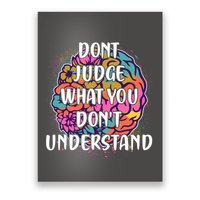 Dont Judge What You Dont Understand Mental Health Awareness Poster