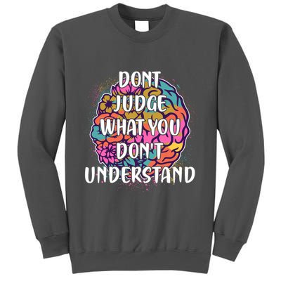 Dont Judge What You Dont Understand Mental Health Awareness Tall Sweatshirt